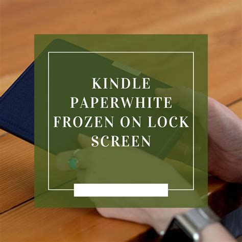 kindle frozen|kindle frozen on lock screen.